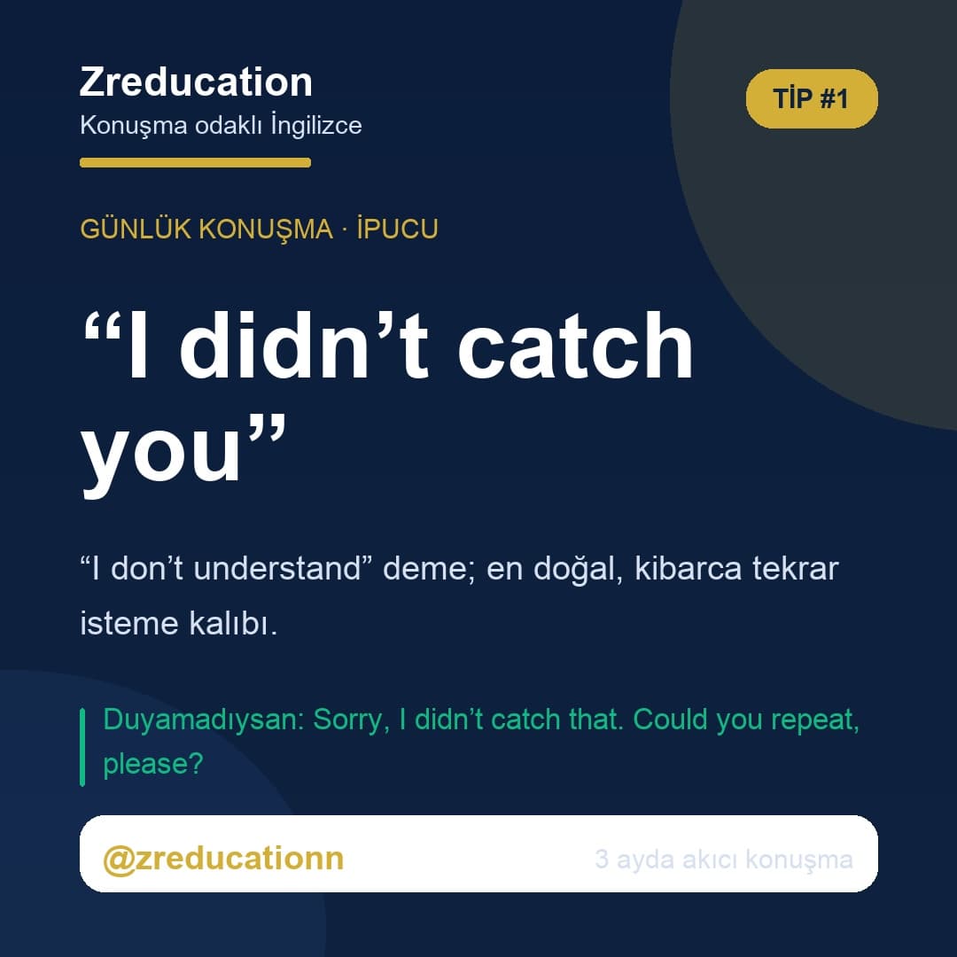 Günlük konuşma: “I didn’t catch you” — tekrar istemenin doğal yolu